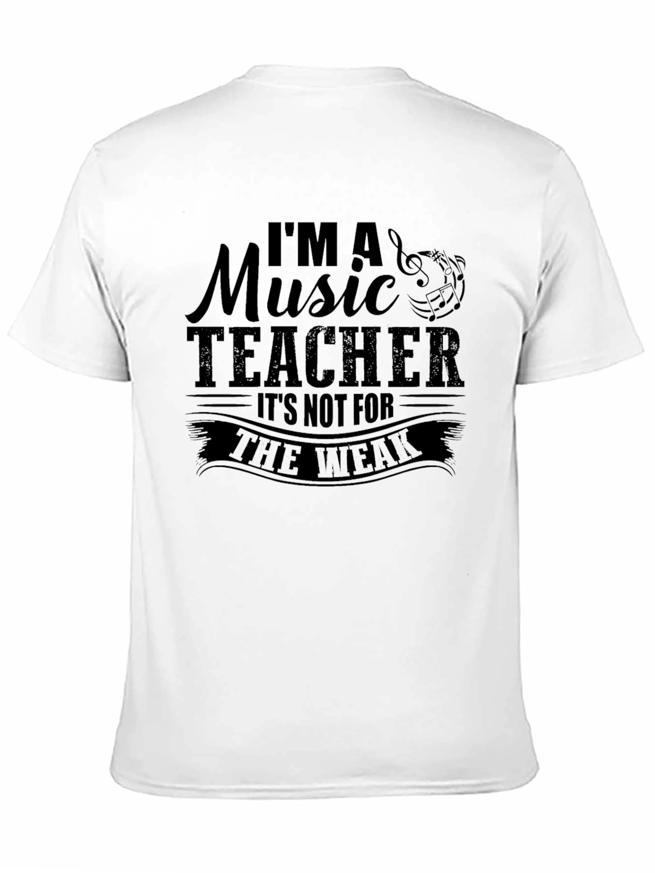 Music Teacher T-Shirt - Not for the Weak