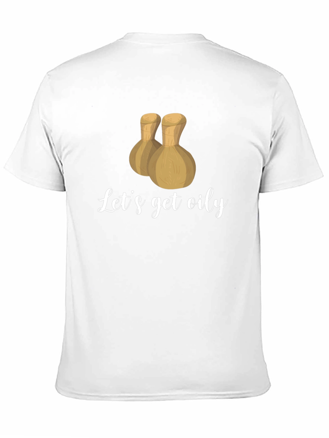 Lets Get Oily T-Shirt - Massage Therapy Apparel