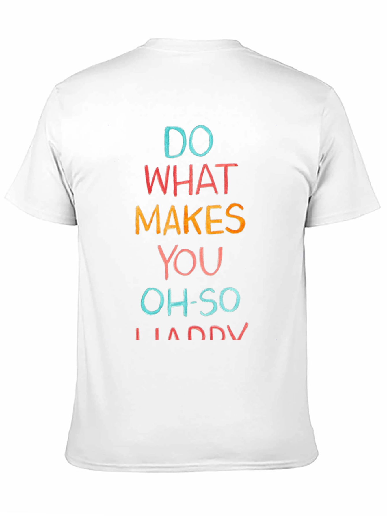 Do What Makes You Happy Tee