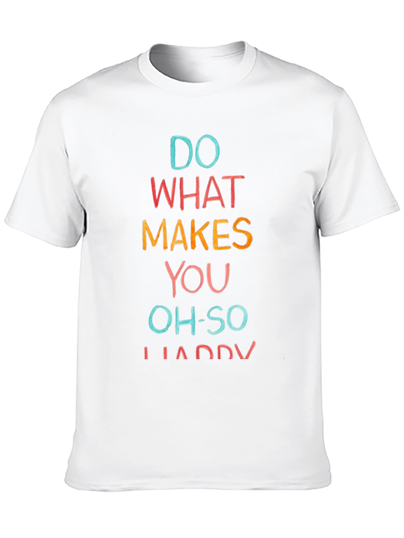 Do What Makes You Happy Tee