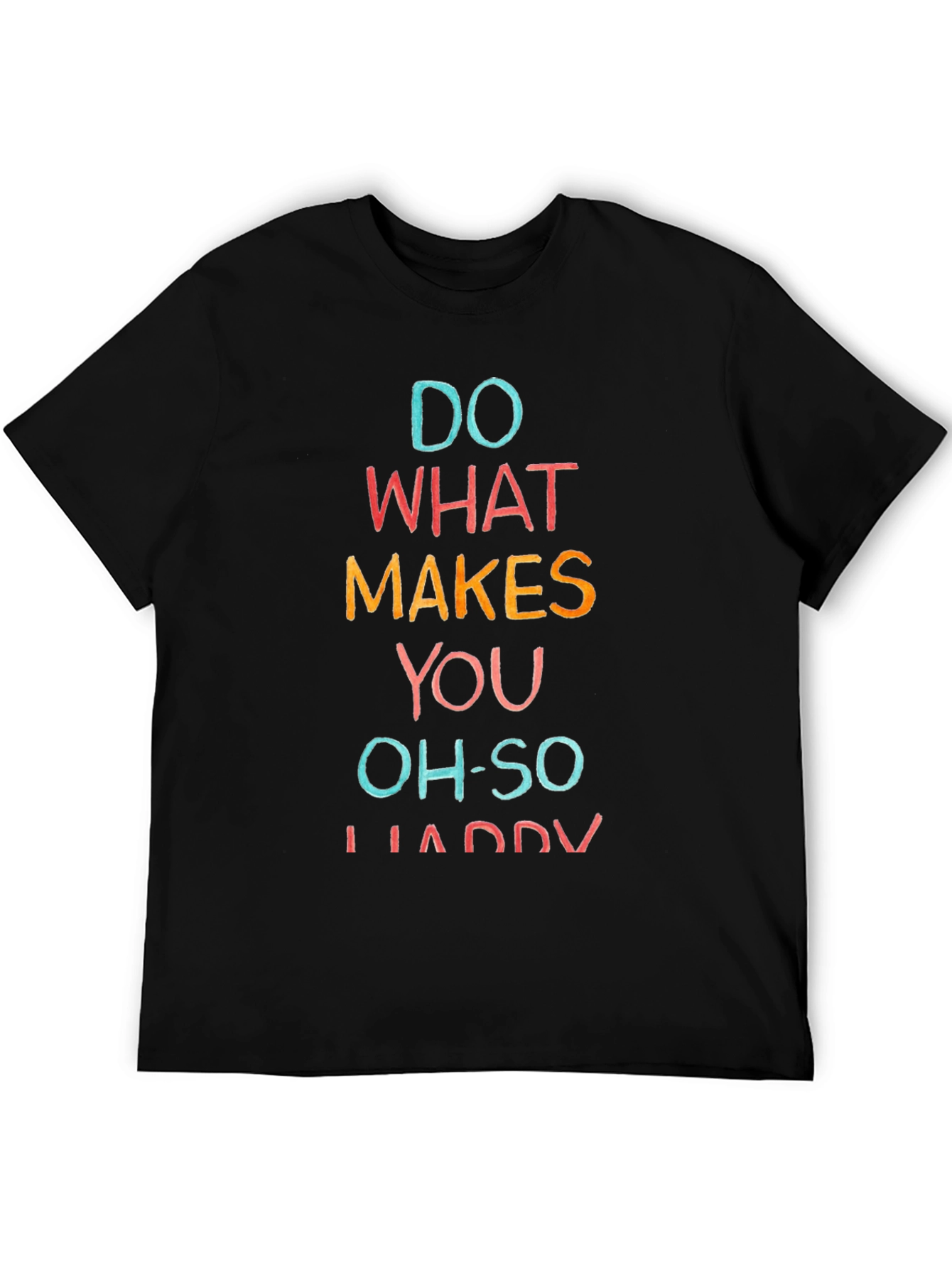 Do What Makes You Happy Tee