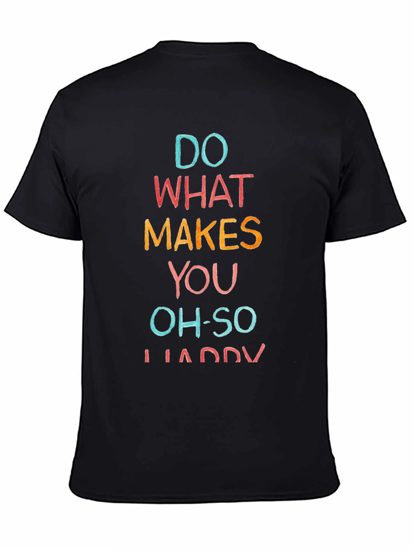Do What Makes You Happy Tee