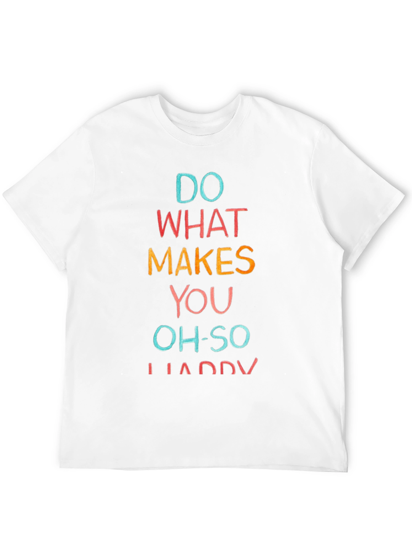 Do What Makes You Happy Tee