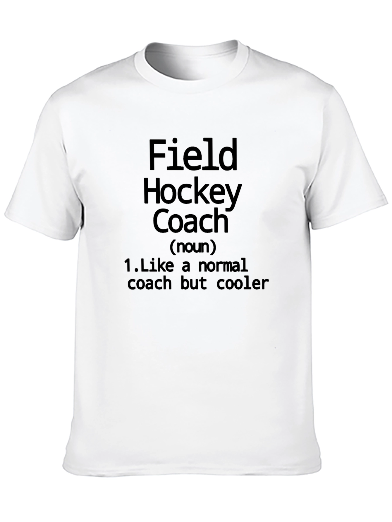 Field Hockey Coach Definition T-Shirt