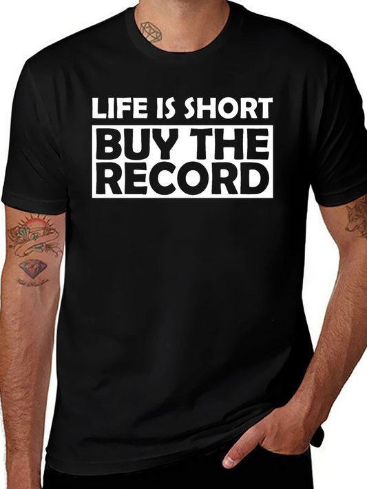 Life is Short Buy the Record Graphic Tee