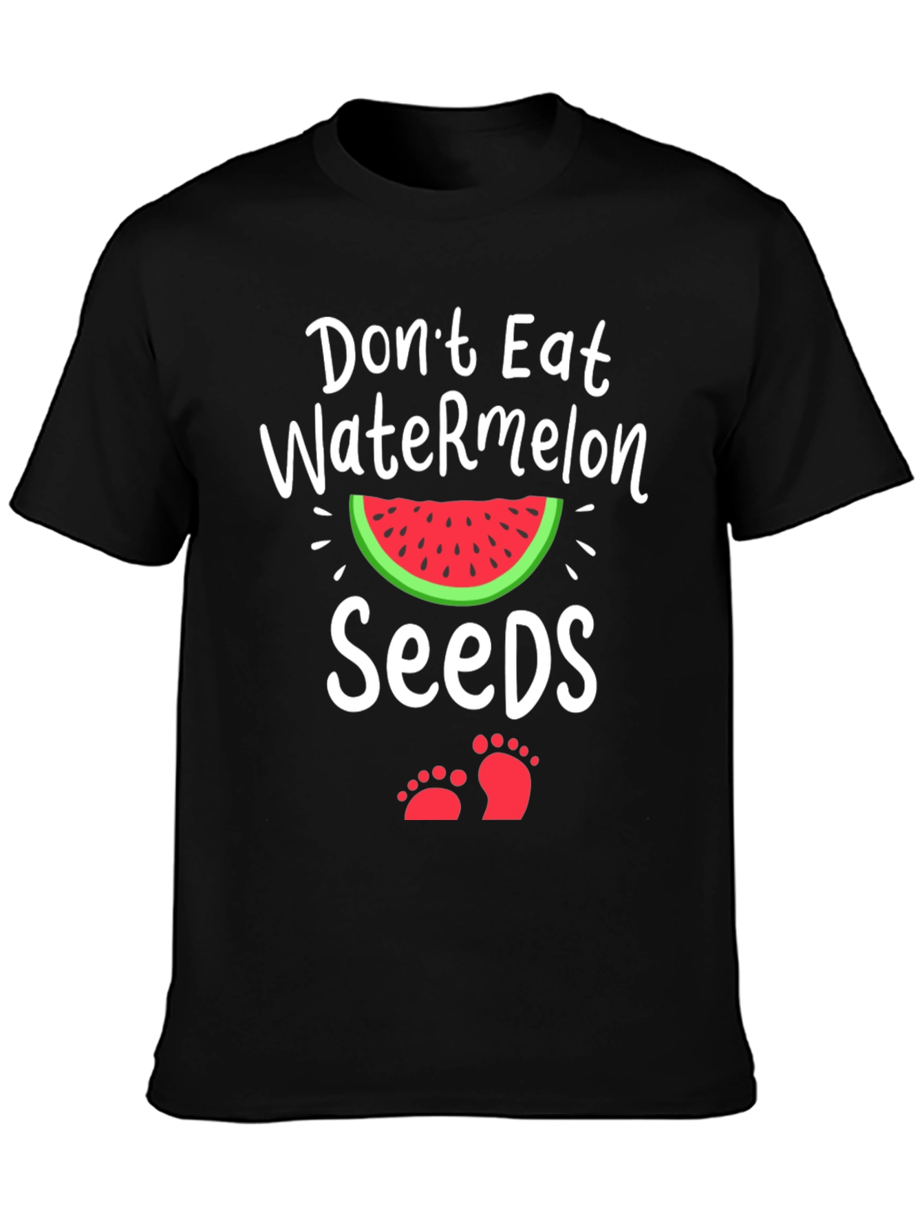 Dont Eat Watermelon Seeds Pregnancy T-Shirt