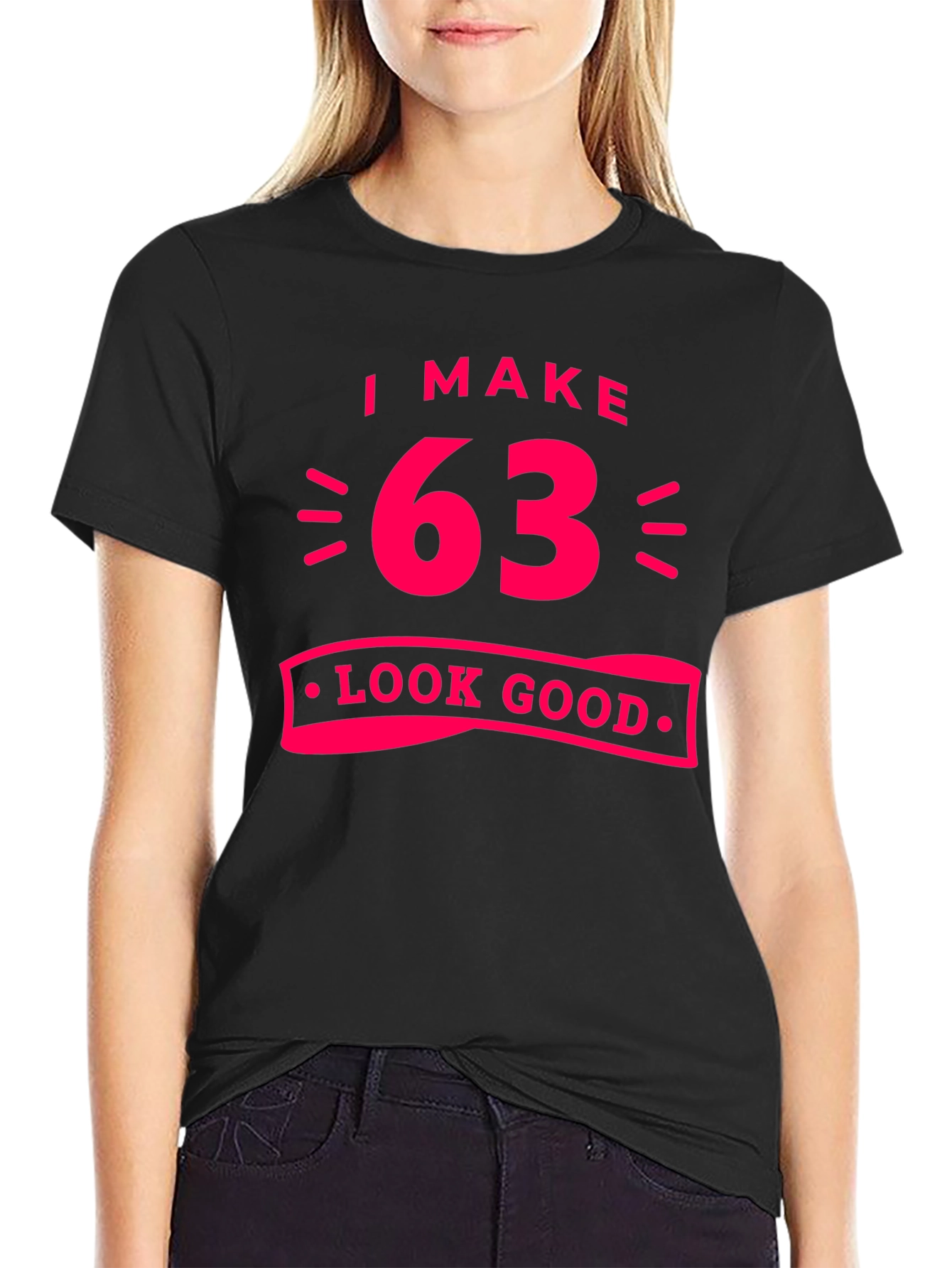 I Make 63 Look Good Graphic Tee