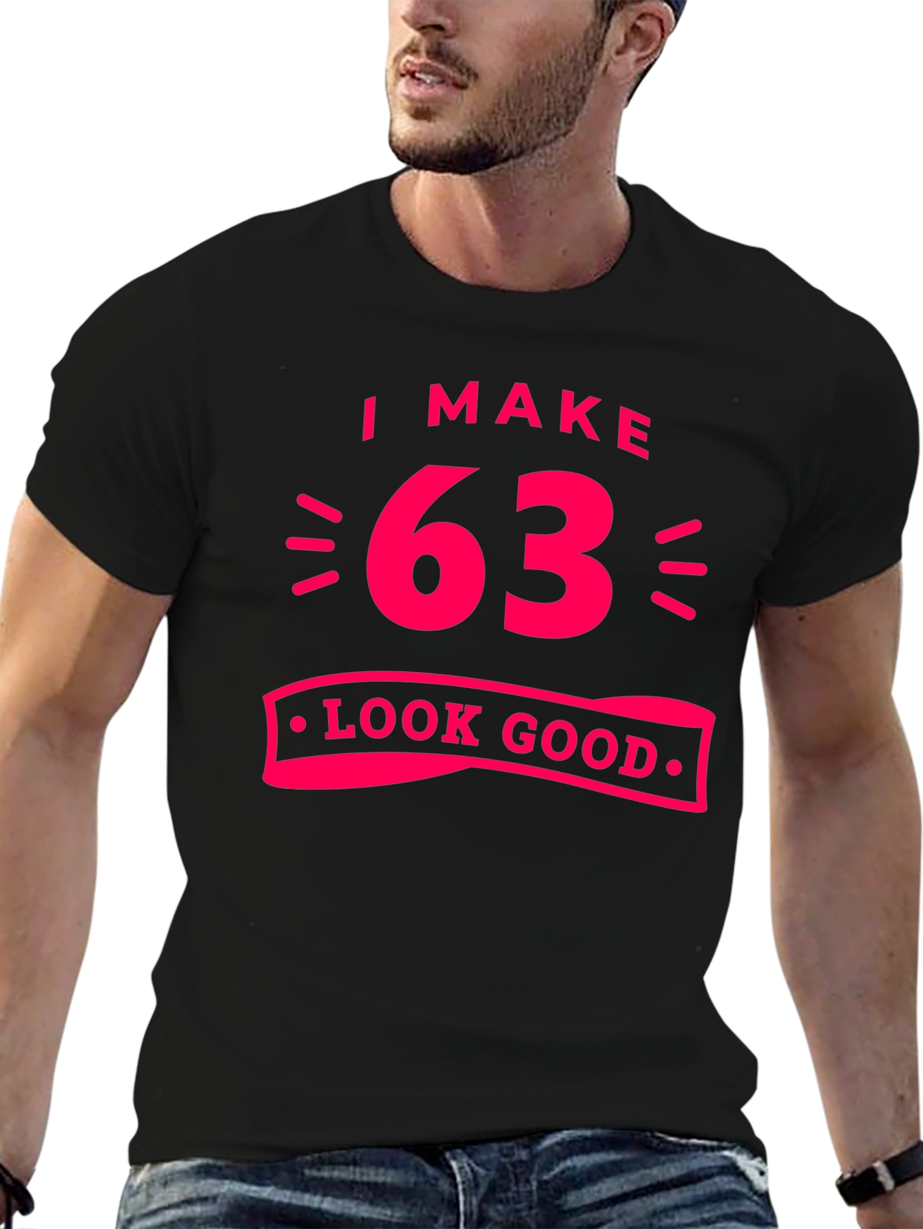 I Make 63 Look Good Graphic Tee