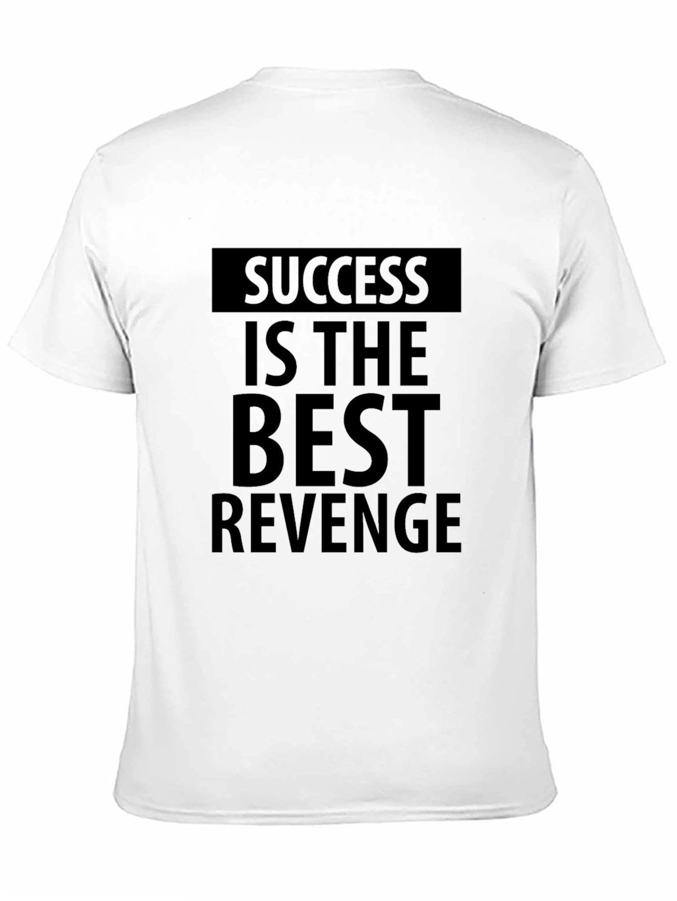 Success is the Best Revenge Graphic T-Shirt