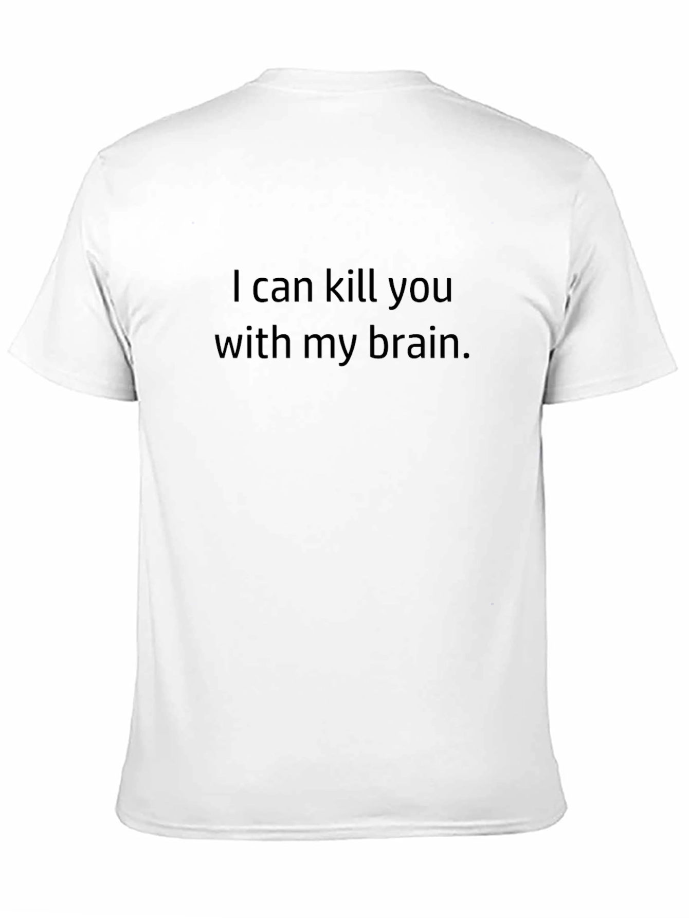 I Can Kill You With My Brain Black T-Shirt