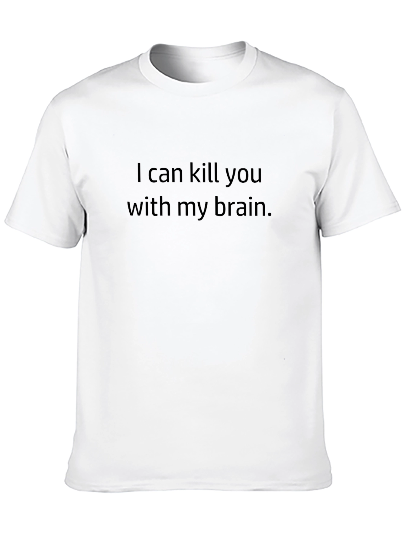 I Can Kill You With My Brain Black T-Shirt