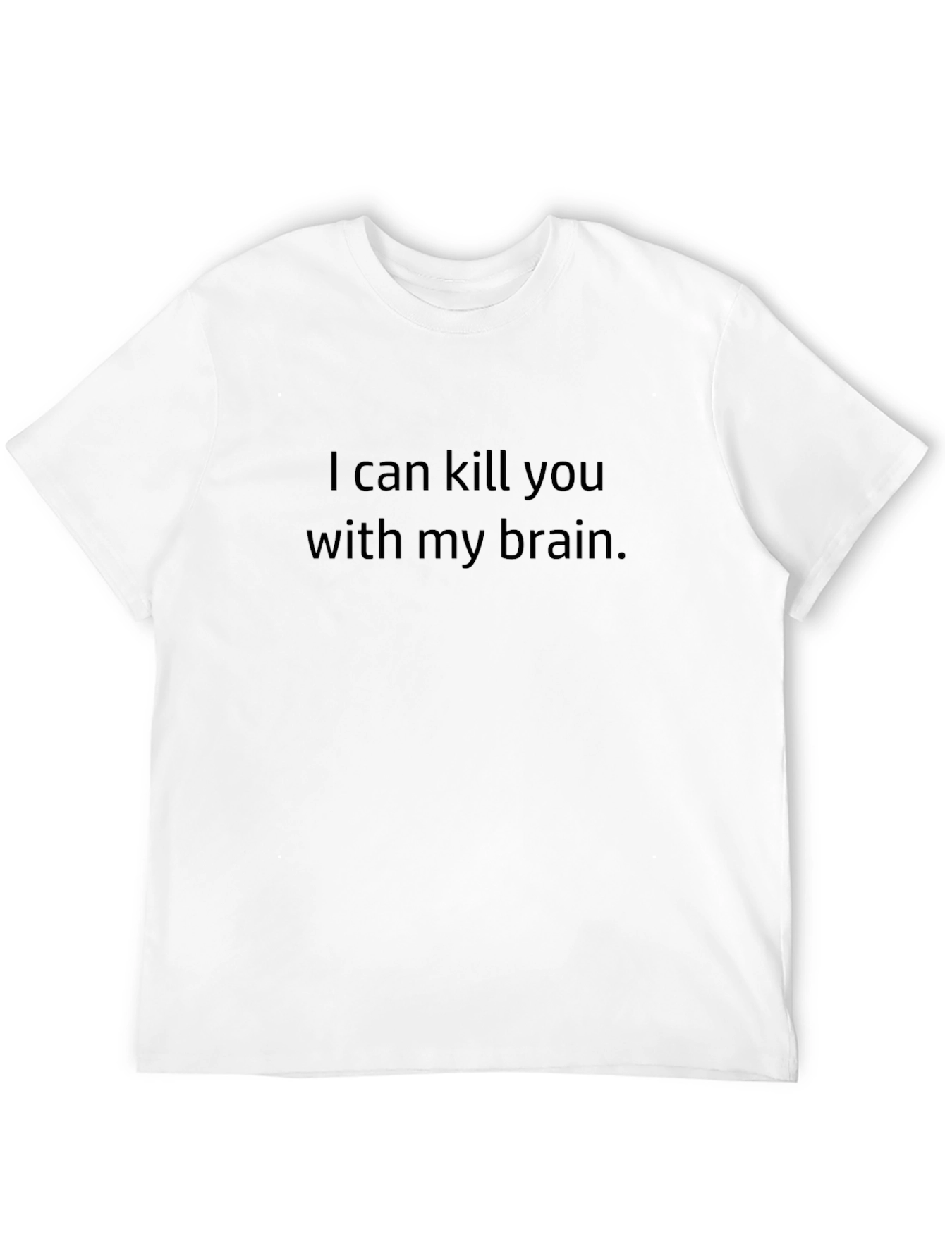 I Can Kill You With My Brain Black T-Shirt