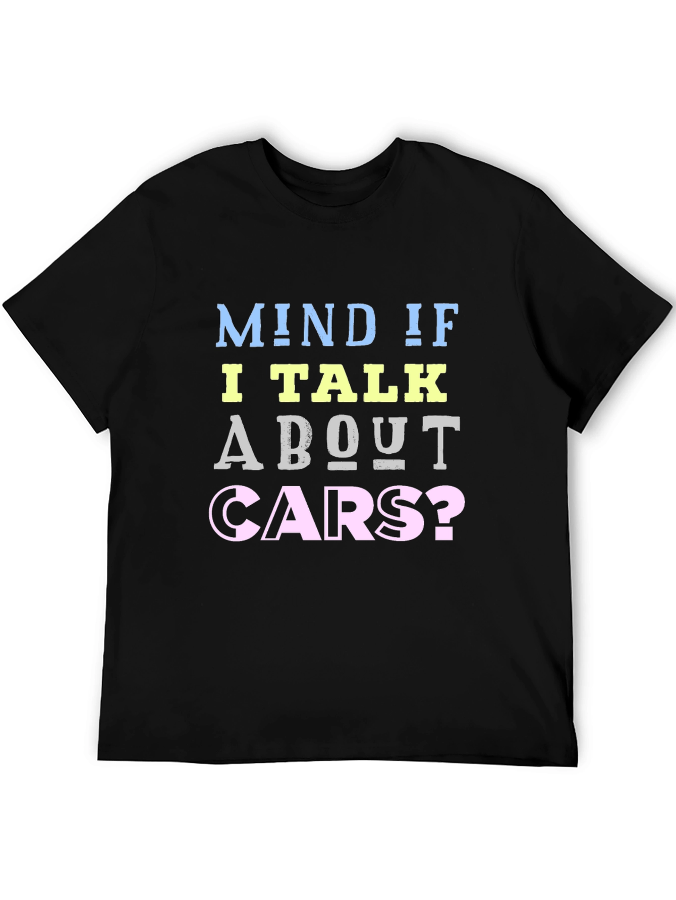 Mind If I Talk About Cars? Graphic Tee