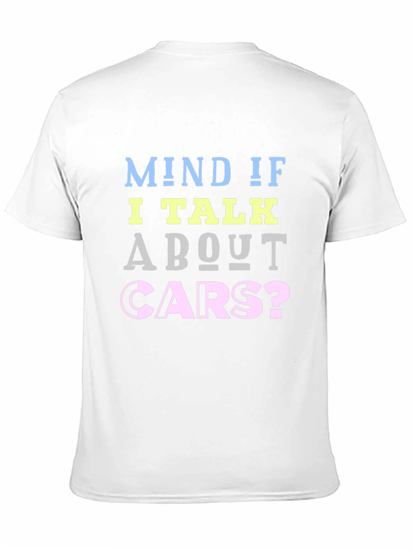 Mind If I Talk About Cars? Graphic Tee