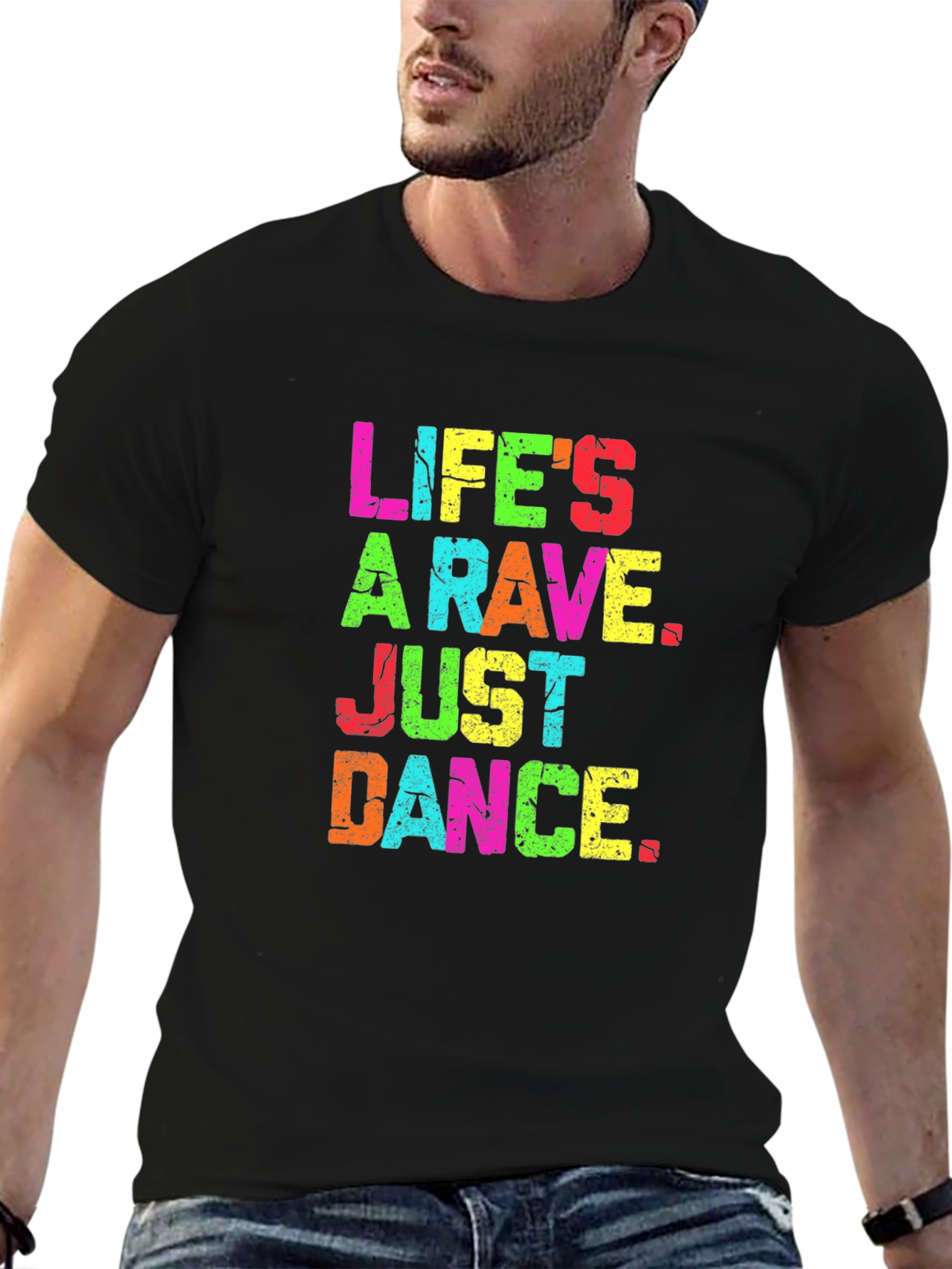 Lifes A Rave Graphic T-Shirt - Just Dance!