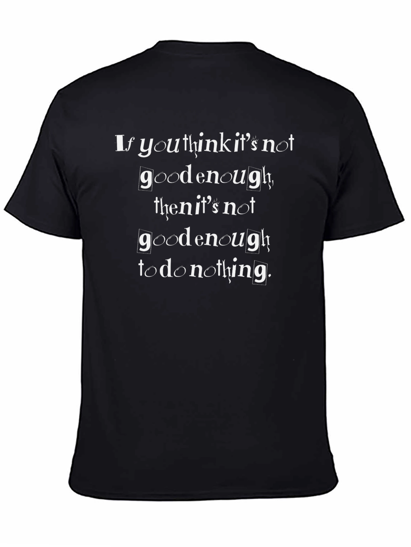 Motivational Black T-Shirt: Good Enough