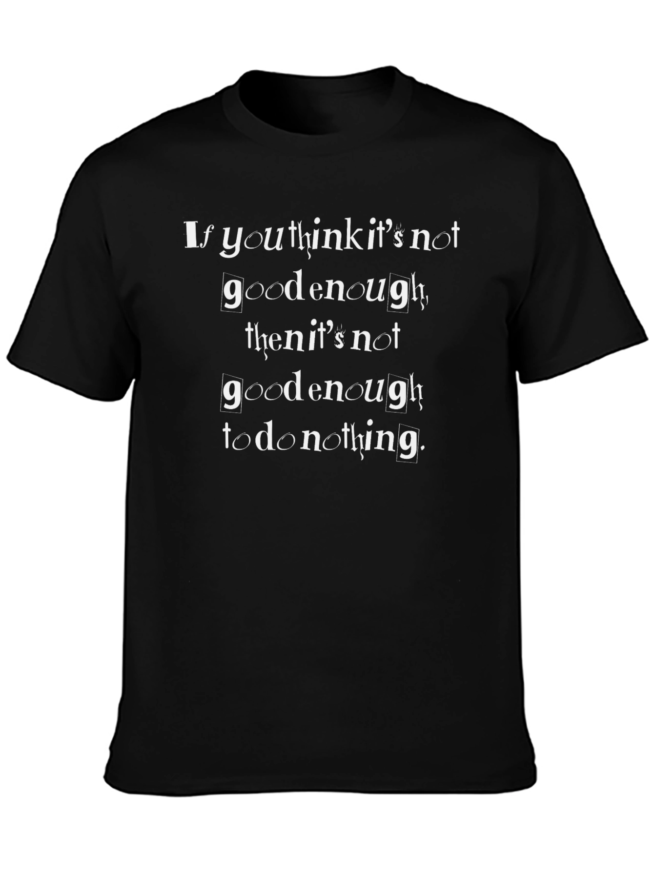 Motivational Black T-Shirt: Good Enough