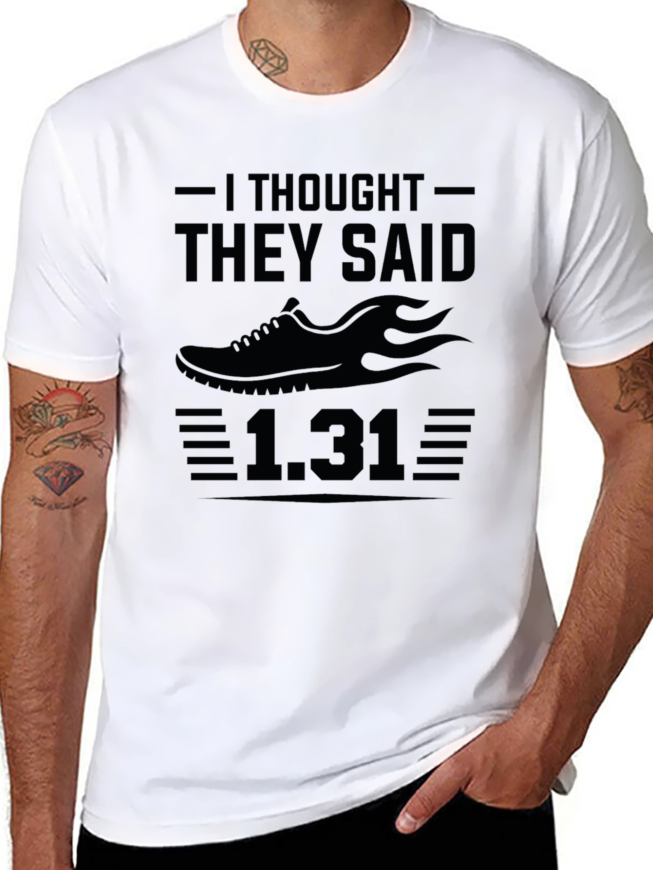 Funny Running T-Shirt - I Thought They Said 1.31