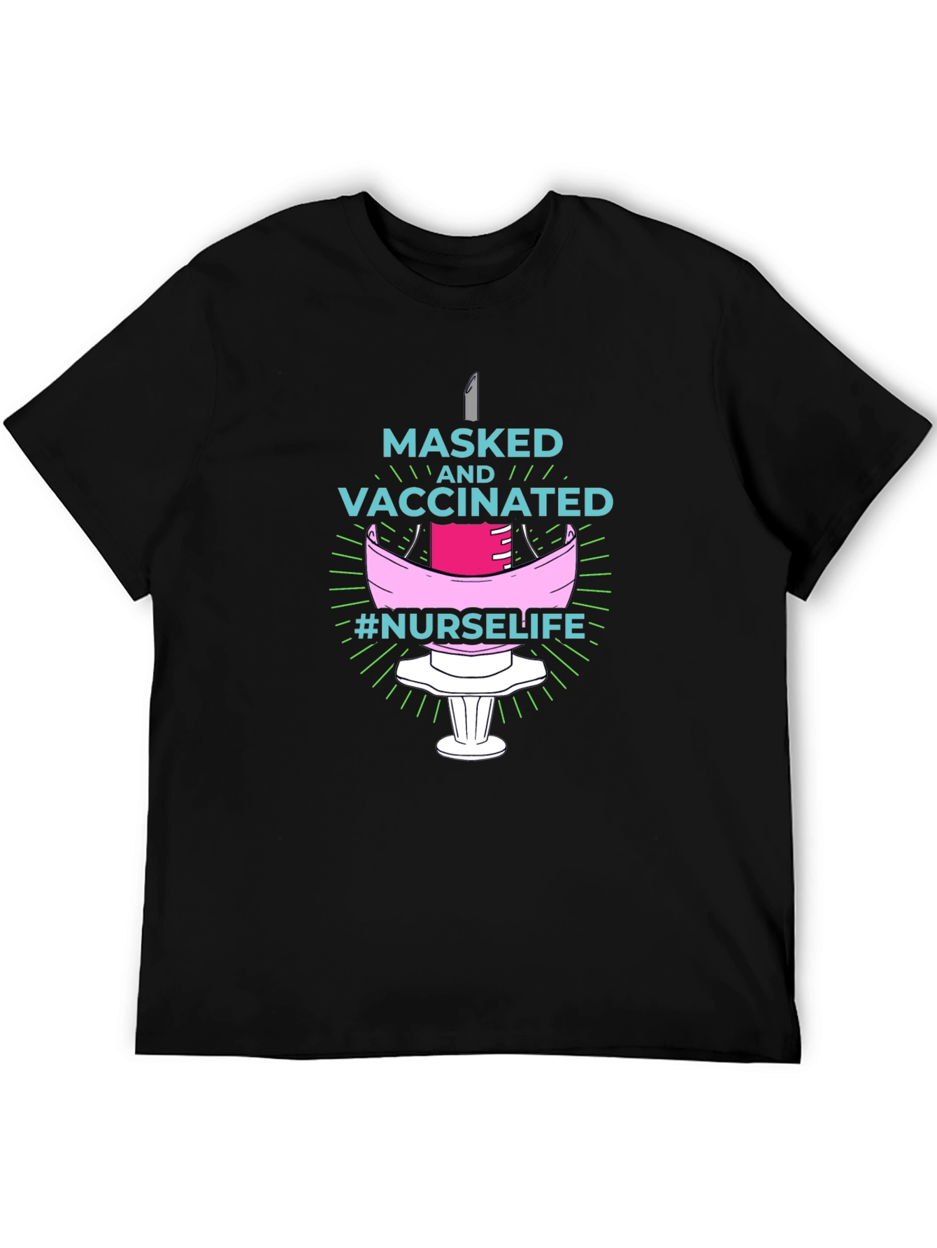 Masked and Vaccinated Nurse Life T-Shirt