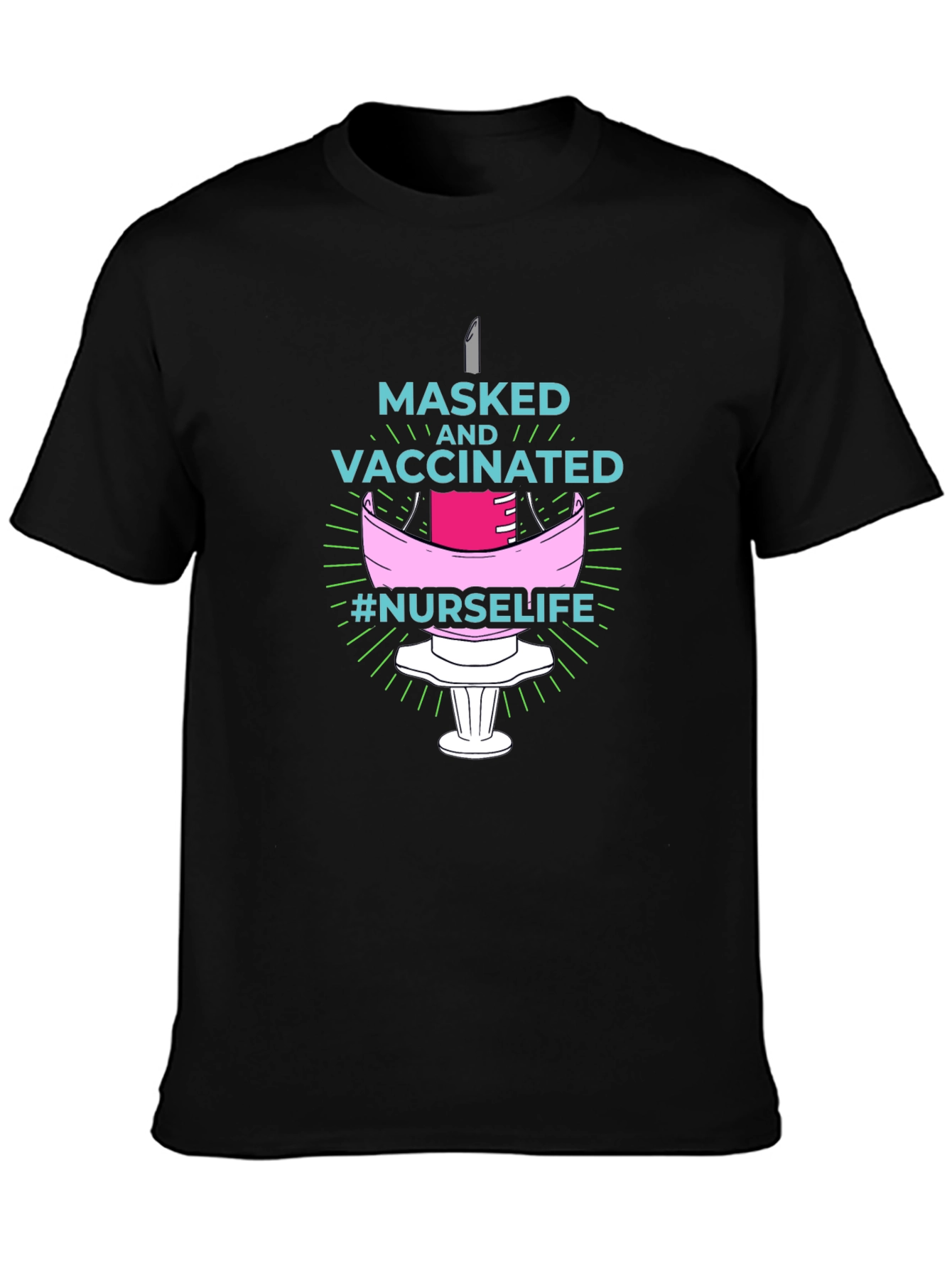 Masked and Vaccinated Nurse Life T-Shirt