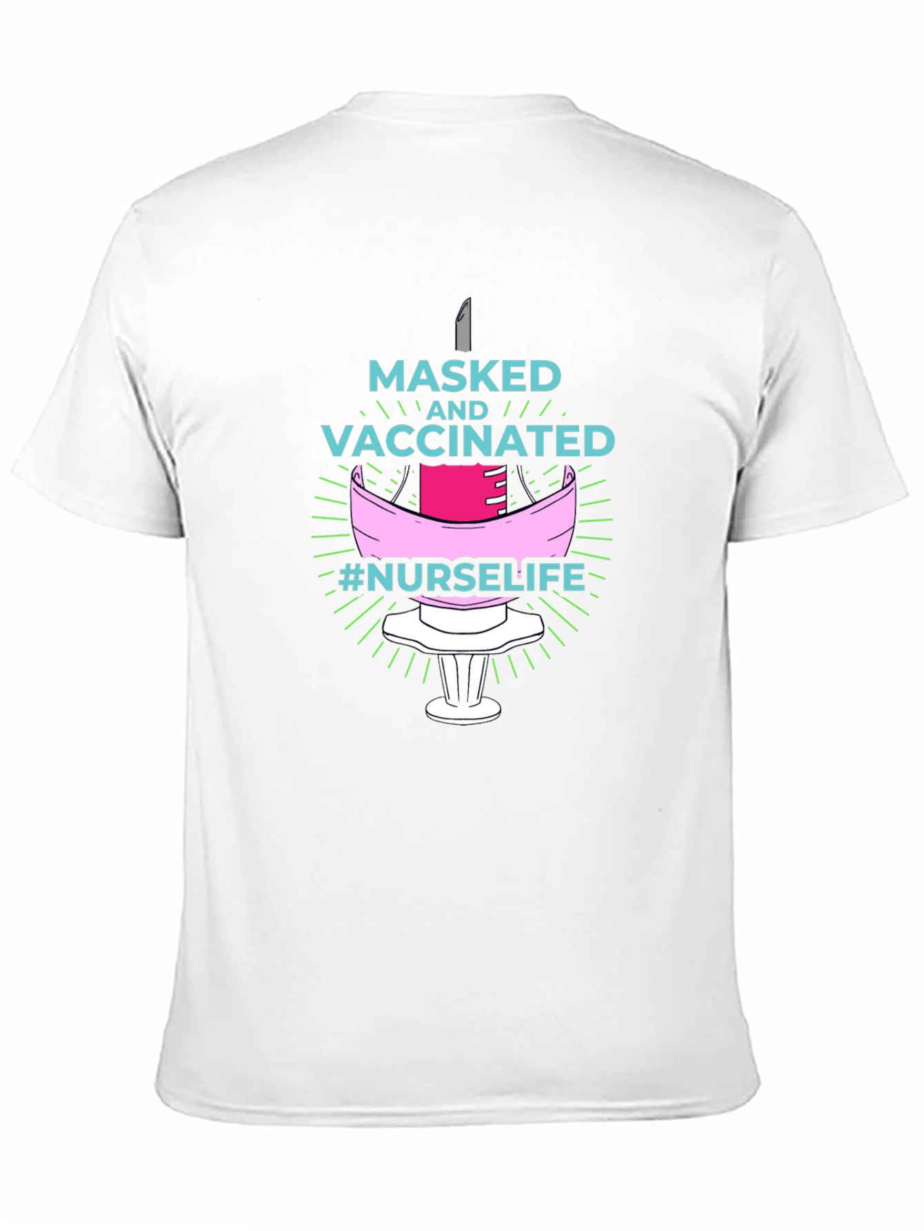 Masked and Vaccinated Nurse Life T-Shirt
