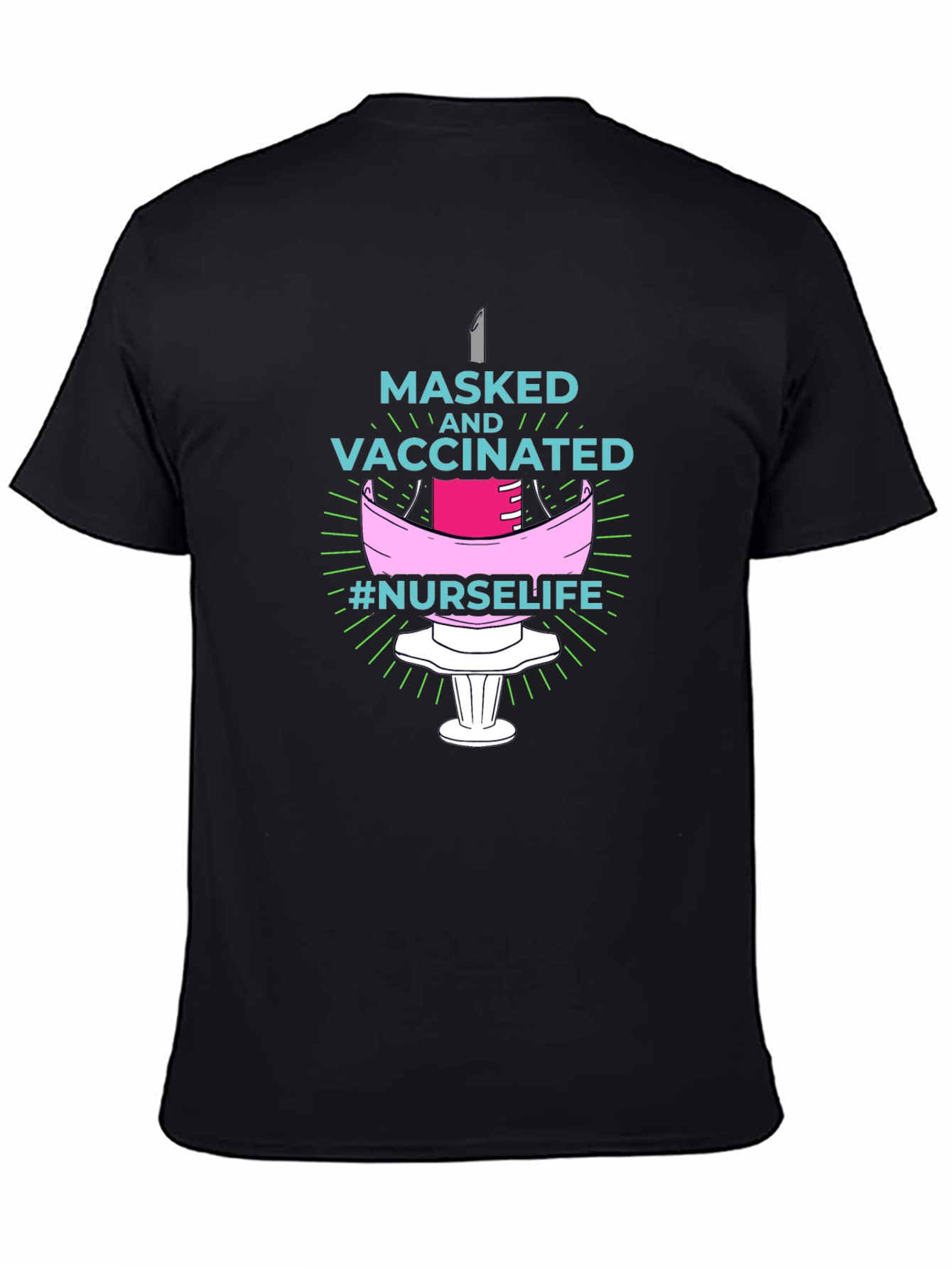 Masked and Vaccinated Nurse Life T-Shirt