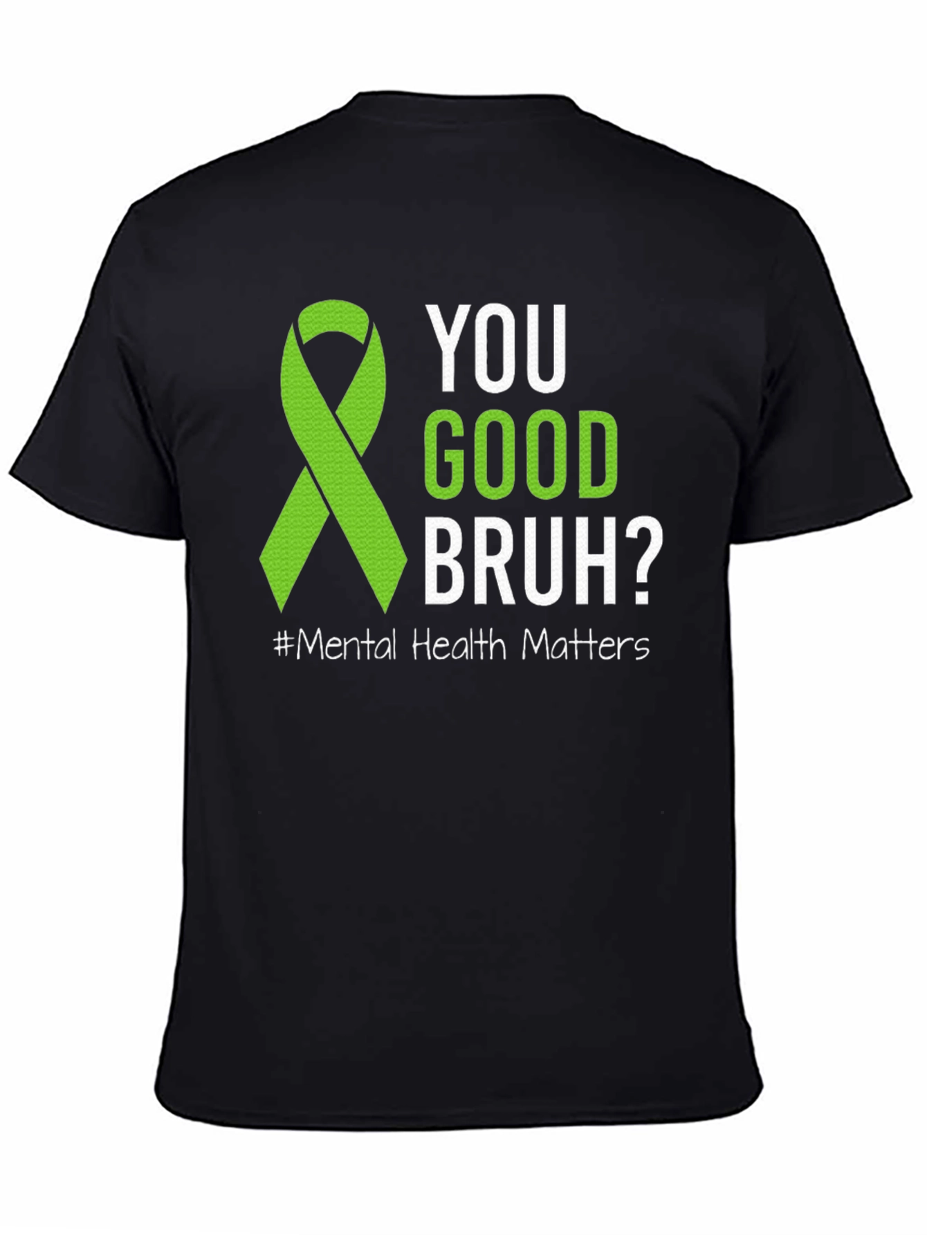 Mental Health Matters T-Shirt: Are You Good Bruh?