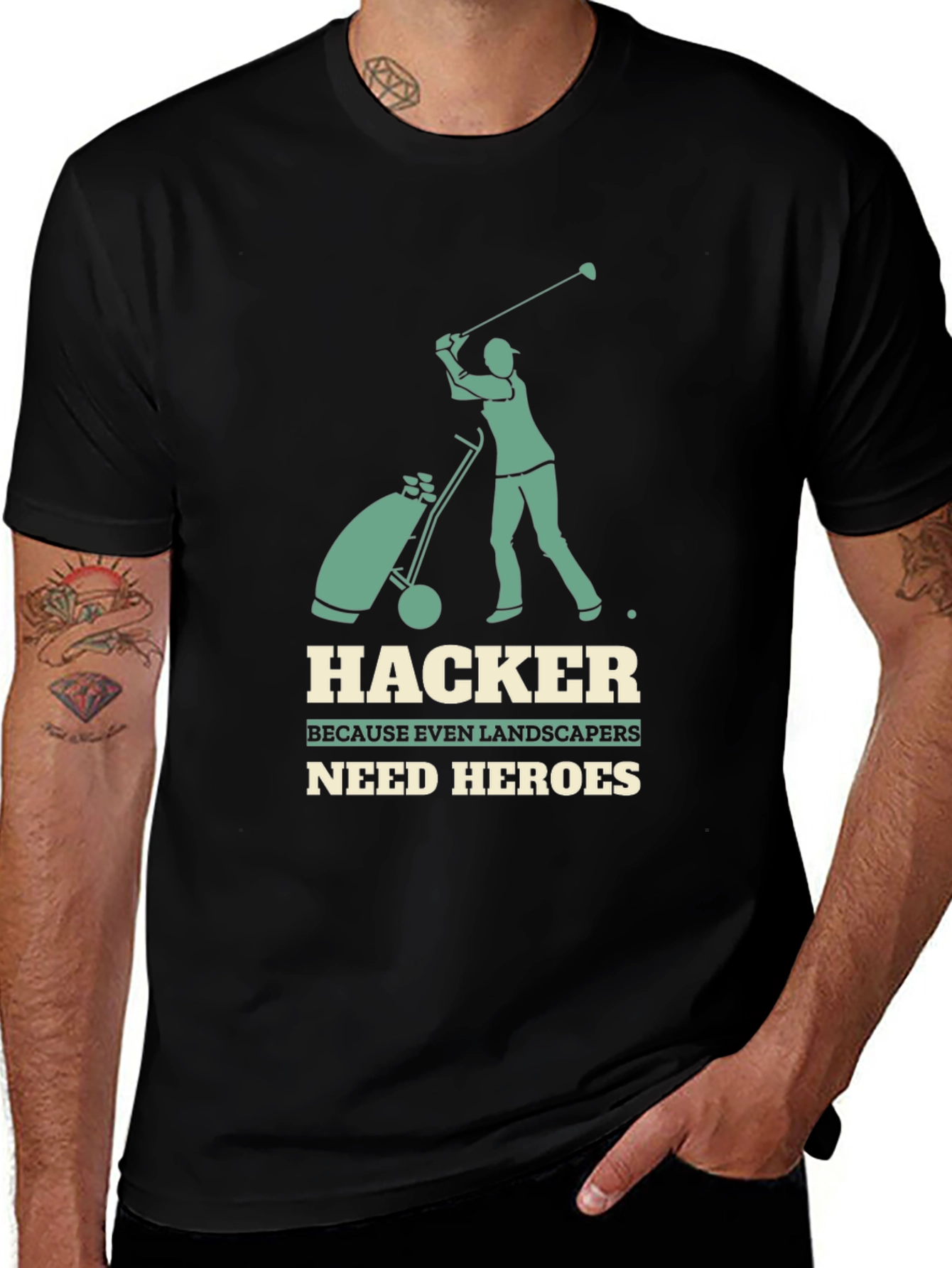 Hacker Golf T-Shirt: Landscapers Need Heroes