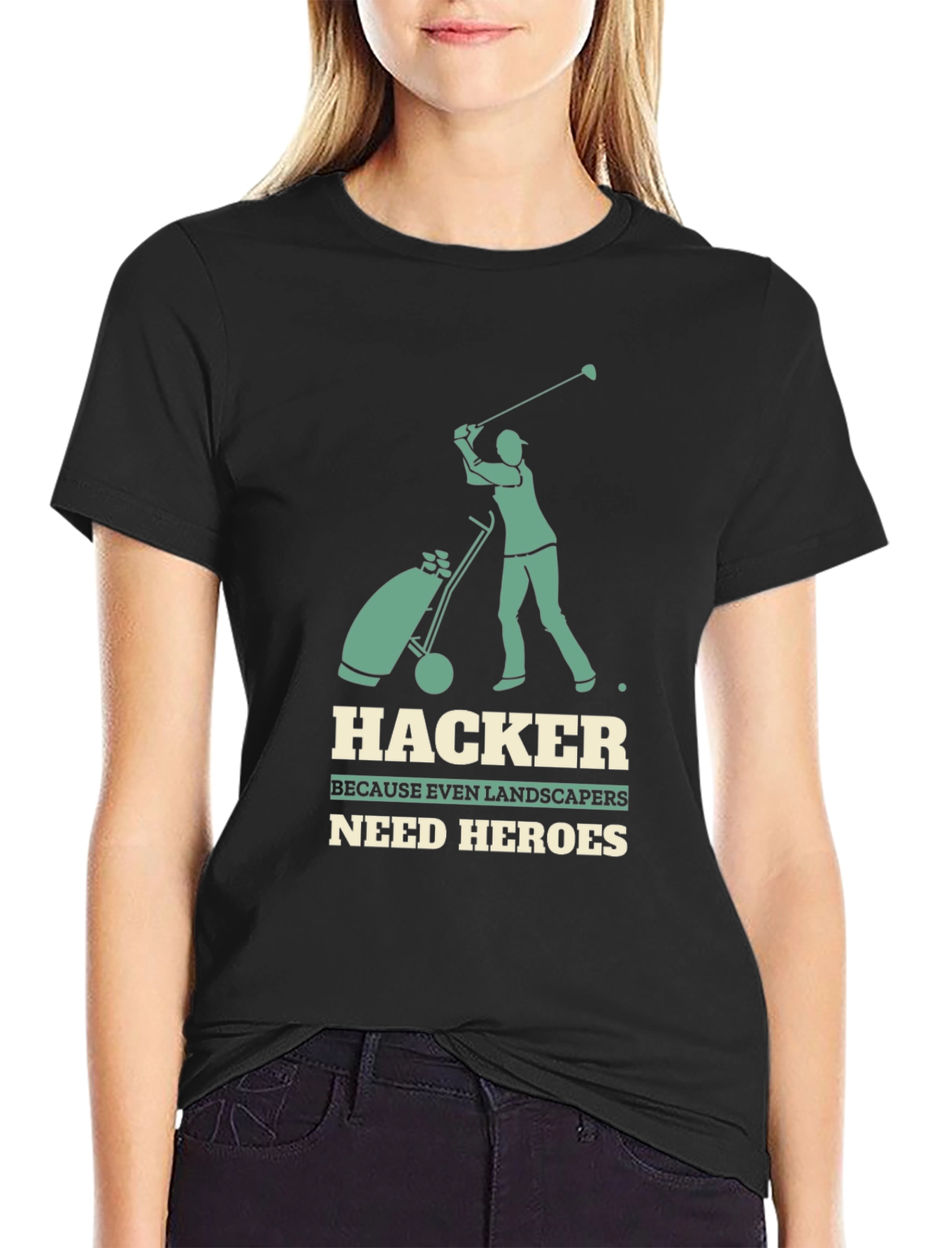 Hacker Golf T-Shirt: Landscapers Need Heroes