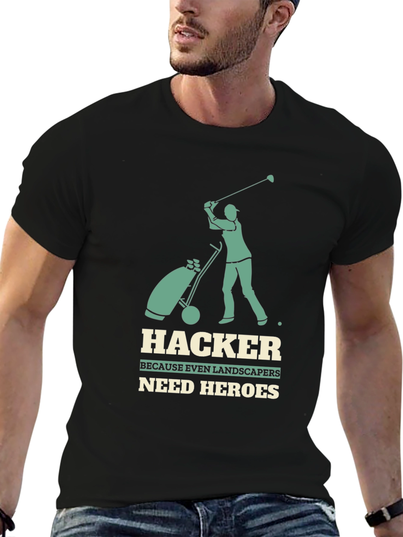Hacker Golf T-Shirt: Landscapers Need Heroes